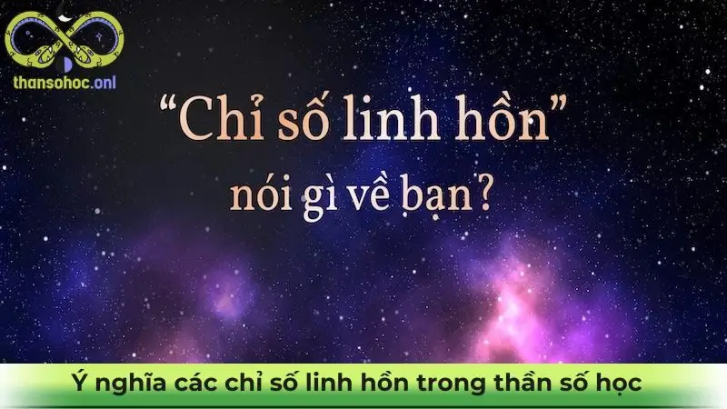 Ý nghĩa sơ lược chỉ số linh hồn trong thần số học