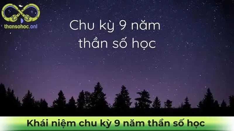 Khái niệm chung chu kỳ 9 năm thần số học