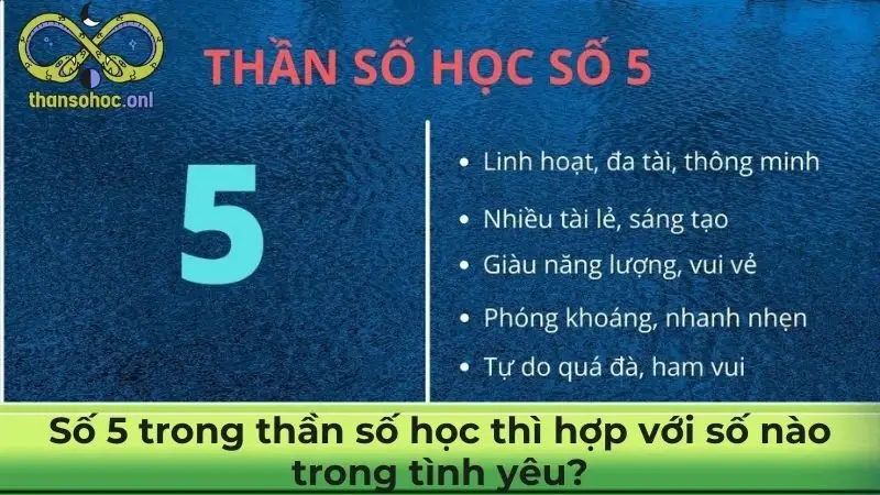 Số 5 trong thần số học thì hợp với số nào trong tình yêu?