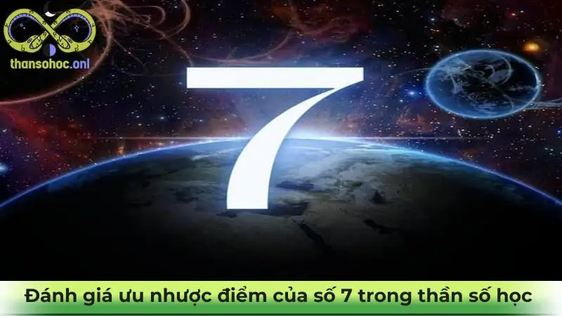 Đánh giá ưu nhược điểm của số 7 trong thần số học