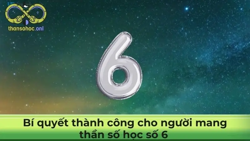 Bí quyết thành công cho người mang thần số học số 6