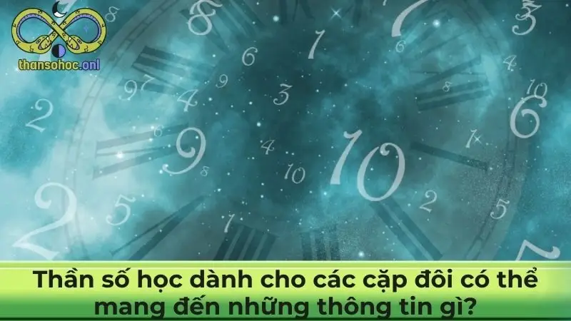 Thần số học dành cho các cặp đôi có thể mang đến những thông tin gì?
