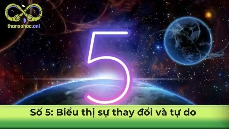 Số 5: Biểu thị sự thay đổi và tự do